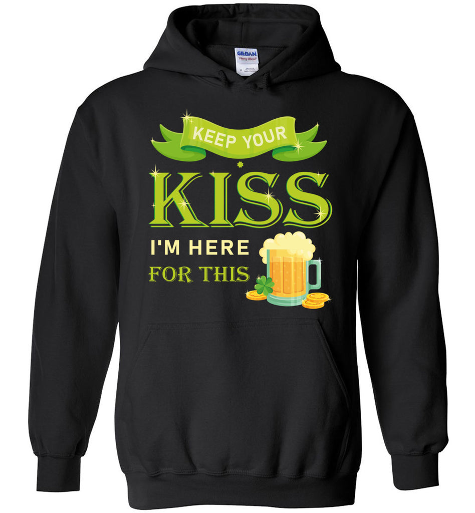Keep Your Kiss I'm Here For This (Beer) Hoodie