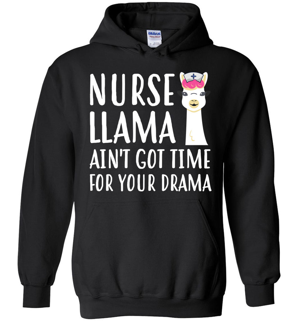 Nurse Llama Ain't Got Time For Drama Hoodie