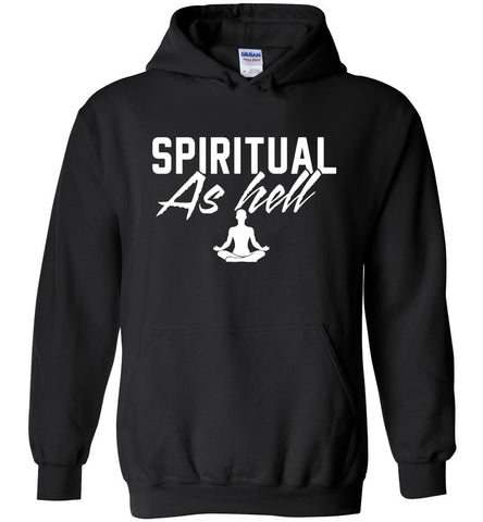 Spiritual As Hell Hoodie