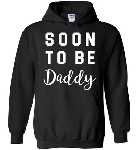 Soon To Be Daddy Hoodie