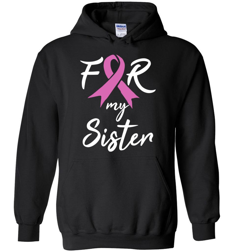 For My Sister - Breast Cancer Awareness Hoodie