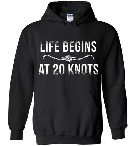 Life Begins At 20 Knots Hoodie