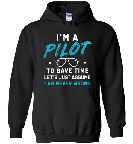 I'm A Pilot - Humor Hoodie
