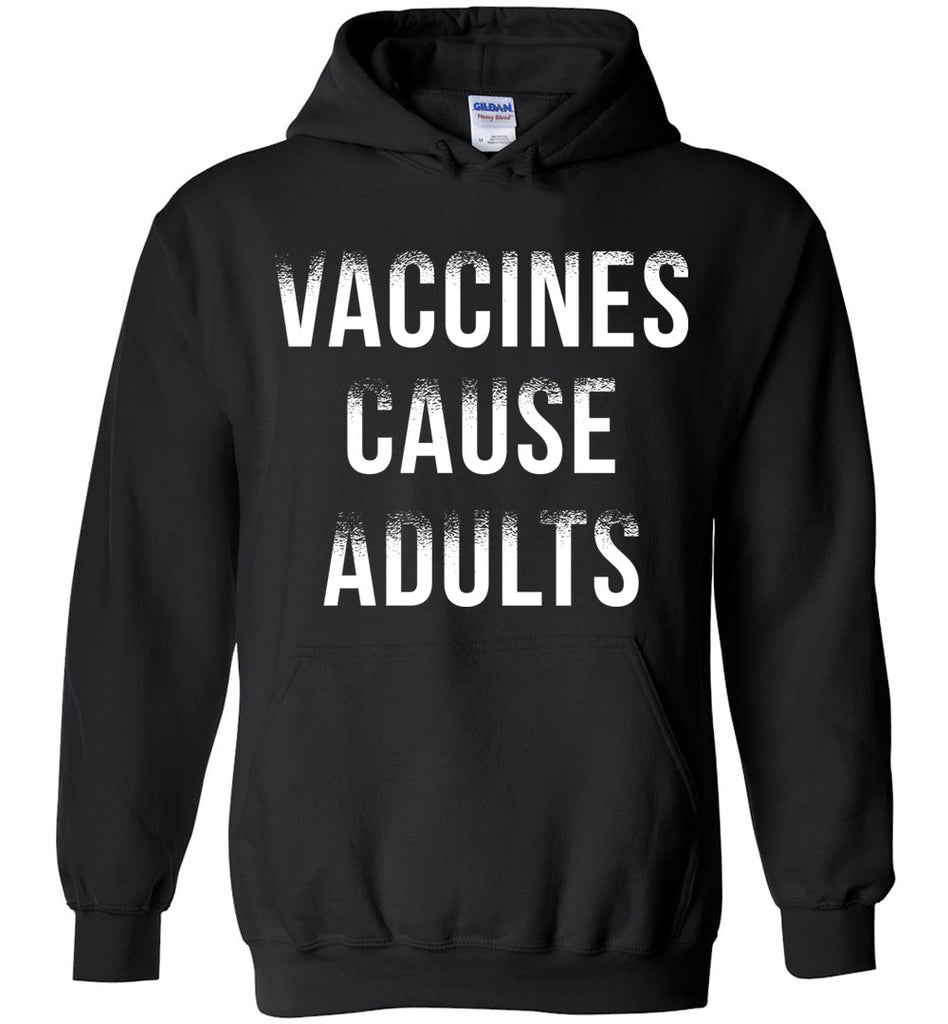Vaccines Cause Adults Hoodie