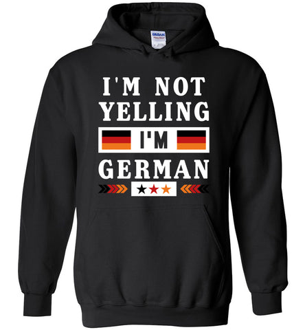 I'm Not Yelling I'm German Hoodie