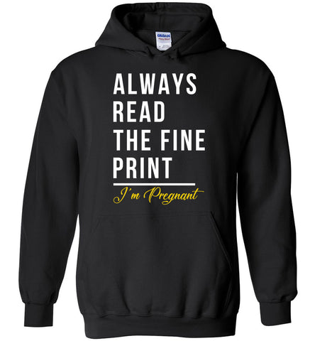 Always Read The Fine Print - Pregnancy Hoodie