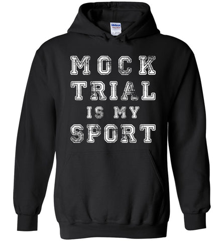 Mock Trial Is My Sport Hoodie