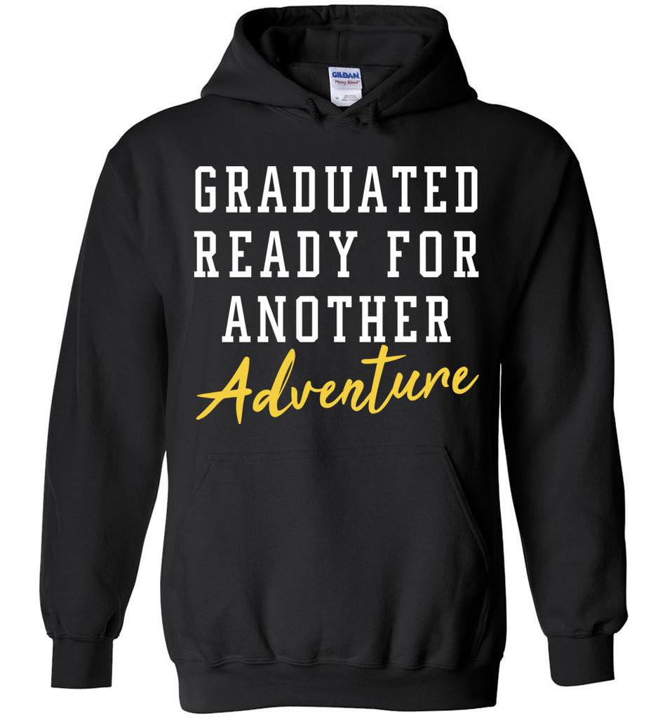 Graduated Ready For Another Adventure Hoodie