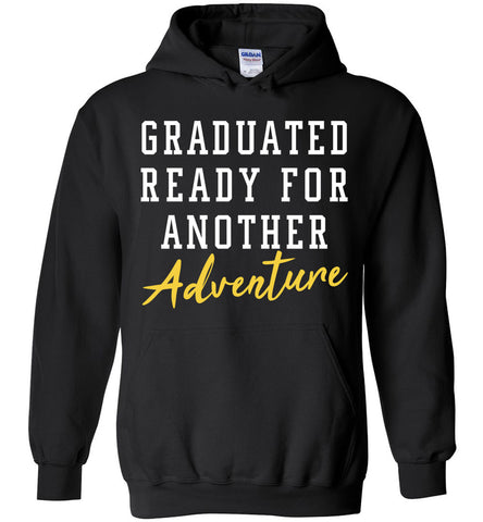 Graduated Ready For Another Adventure Hoodie