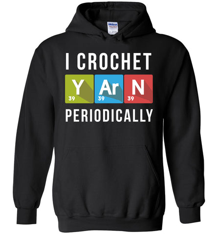 I Crochet Periodically - Hobbies Hoodie