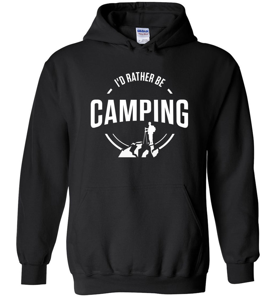 I'd Rather Be Camping Hoodie