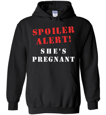 Spoiler Alert! She's Pregnant Hoodie