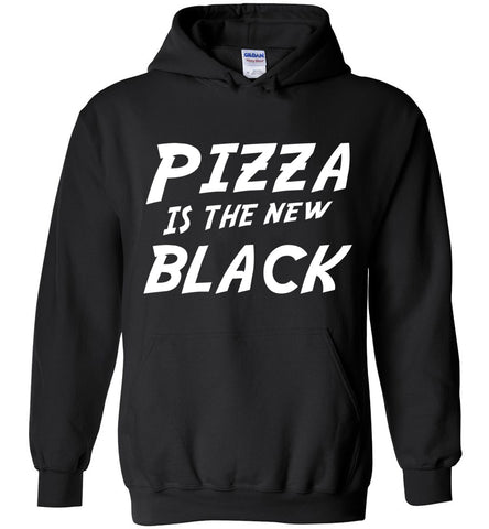 Pizza Is The New Black Hoodie