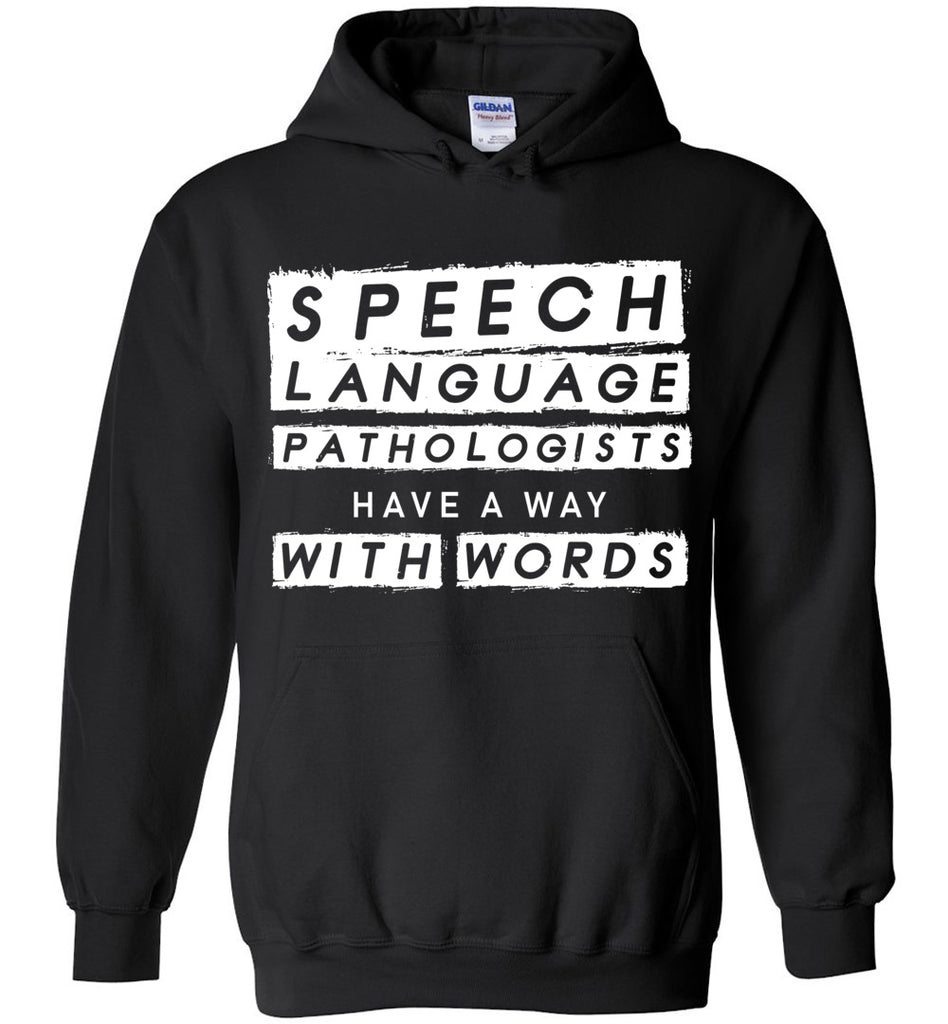 Speech Language Pathologist Have A Way With Words Hoodie