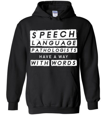 Speech Language Pathologist Have A Way With Words Hoodie