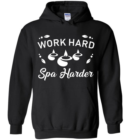 Work Hard Spa Harder Hoodie