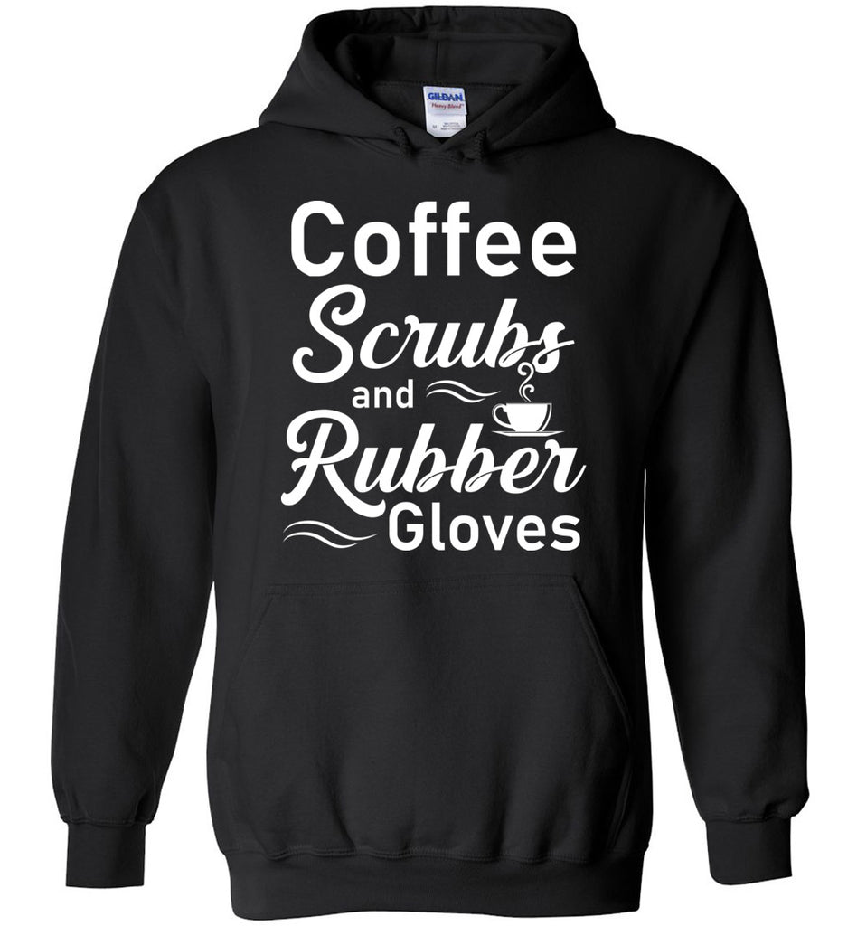 Coffee Scrubs And Rubber Gloves Hoodie