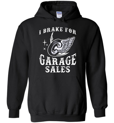 I Brake For Garage Sales Hoodie