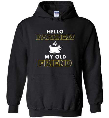 Hello Darkness My Old Friend - Coffee Lovers Hoodie