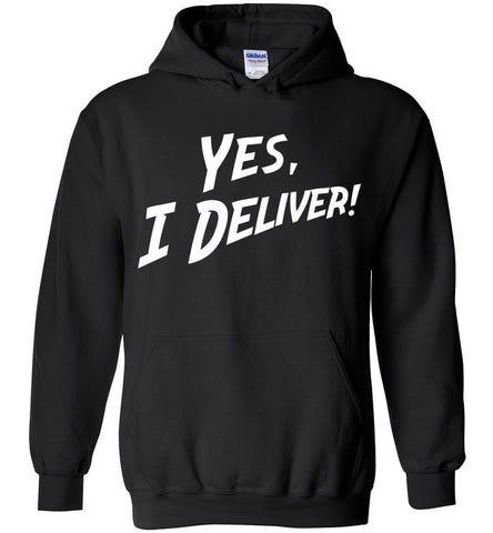 Yes, I Deliver Hoodie