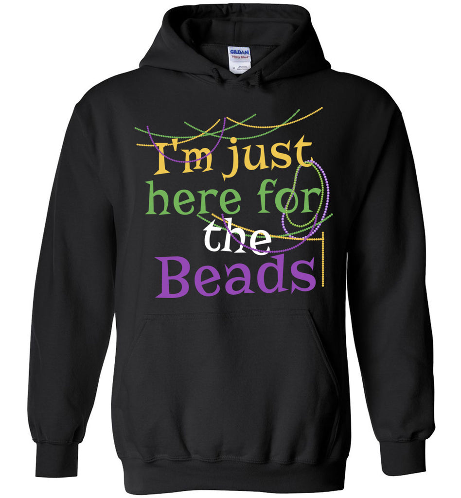 I'm Just Here For The Beads Hoodie