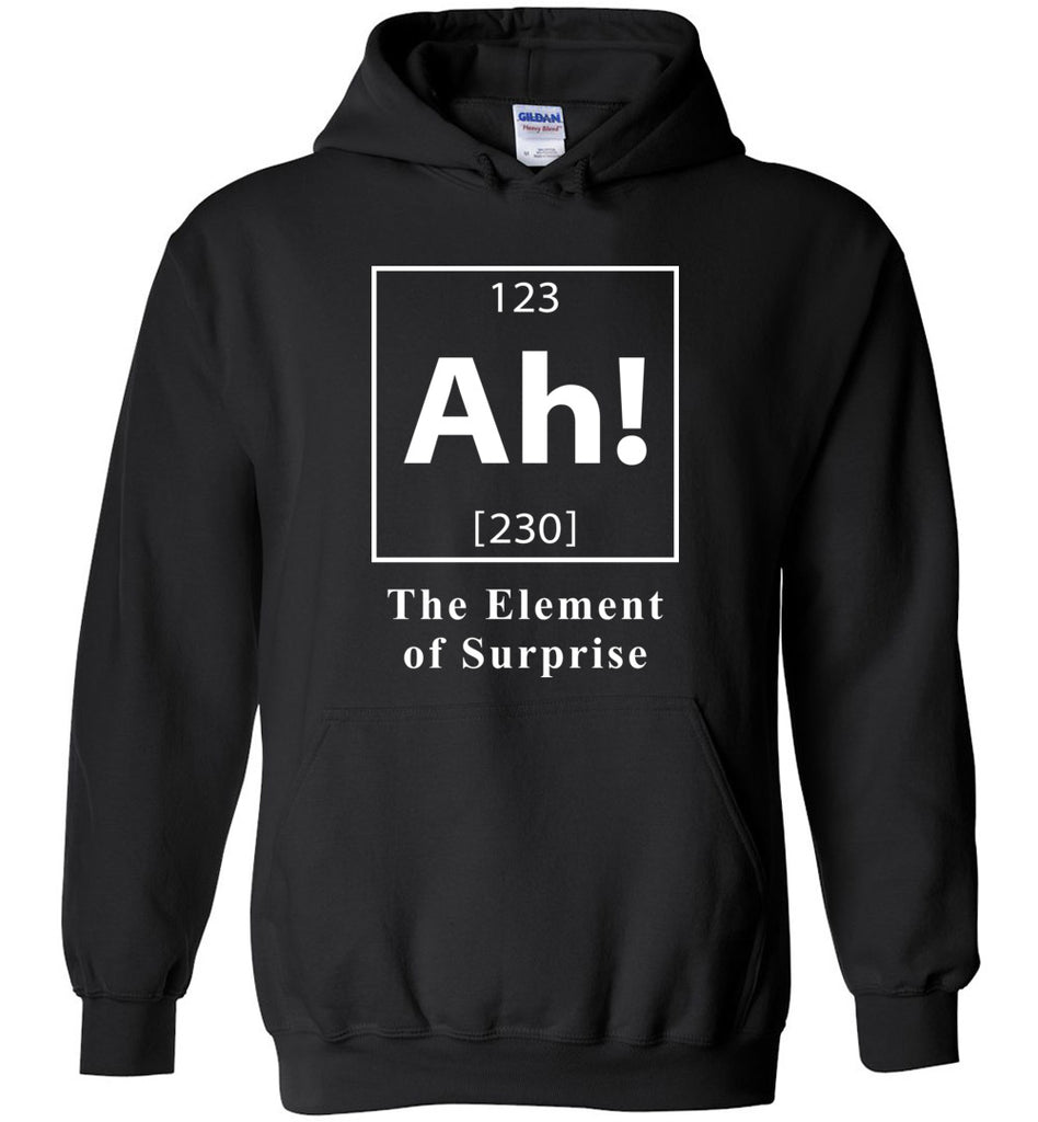 Ah! The Element of Surprise Hoodie