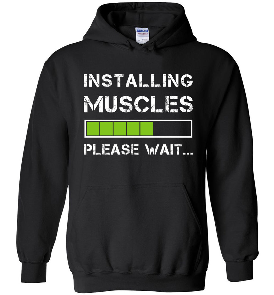 Installing Muscles Please Wait - Workout Hoodie