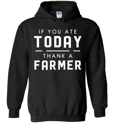 If You Ate Today Thank A Farmer Hoodie