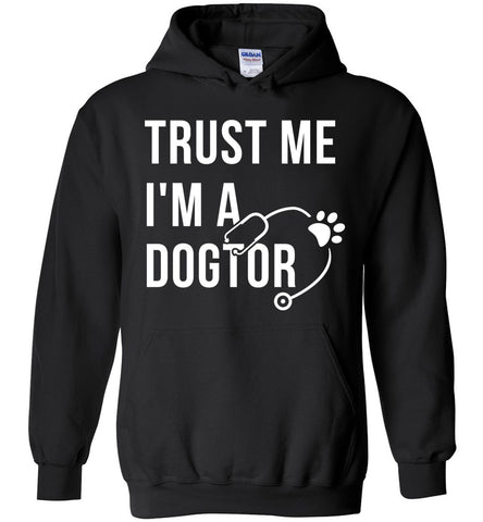Trust Me I'm A Dogtor Hoodie