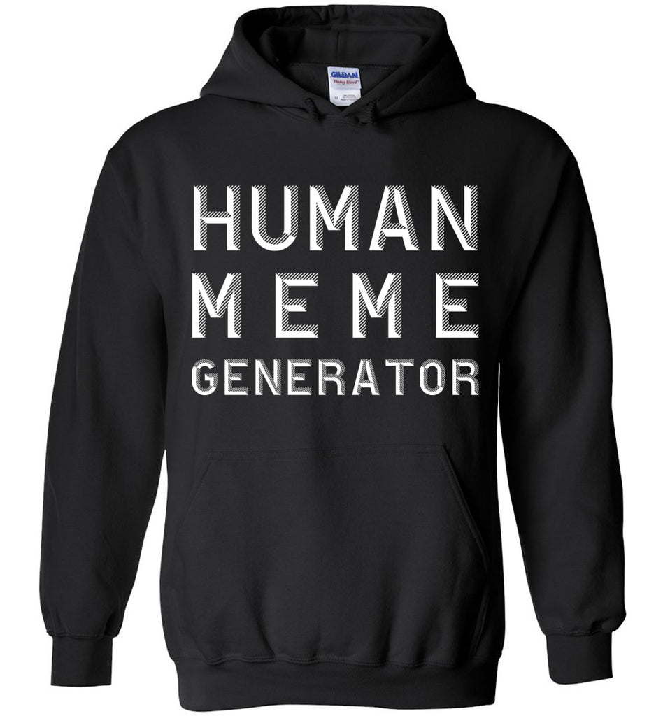 Human Meme Generator Hoodie