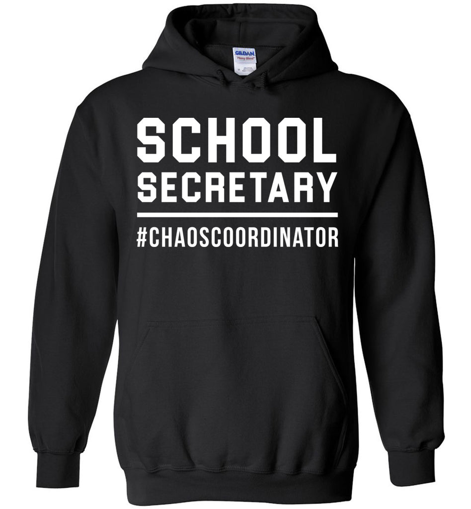 School Secretary #chaoscoordinator - Profession Hoodie
