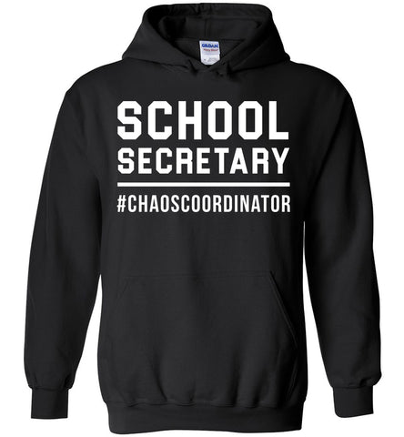 School Secretary #chaoscoordinator - Profession Hoodie