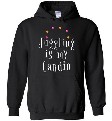 Juggling Is My Cardio - Funny Exercise Hoodie