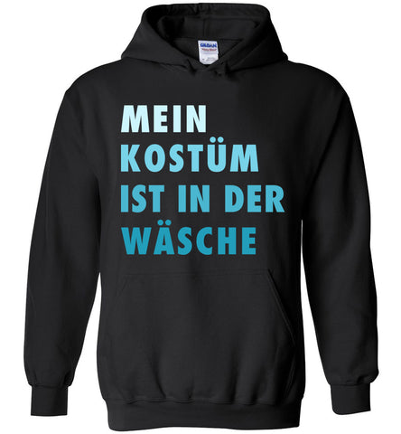Mein Kostum Ist In Der Wasche Hoodie