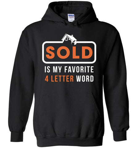 Sold Is My Favorite 4 Letter Word - Real Estate Hoodie