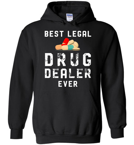 Best Legal Drug Dealer Ever Hoodie