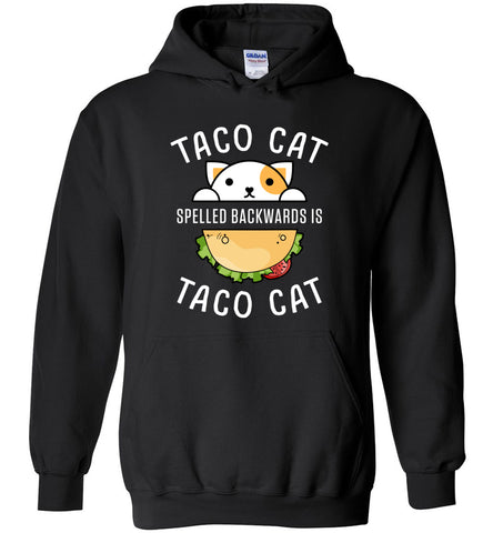 Taco Cat Spelled Backwards Is Taco Cat Hoodie