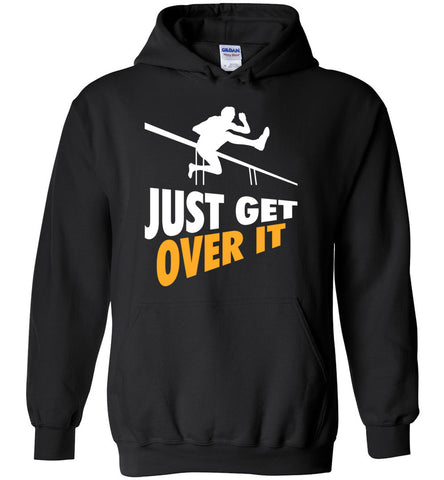Just Get Over It - Hurdles Sports Hoodie