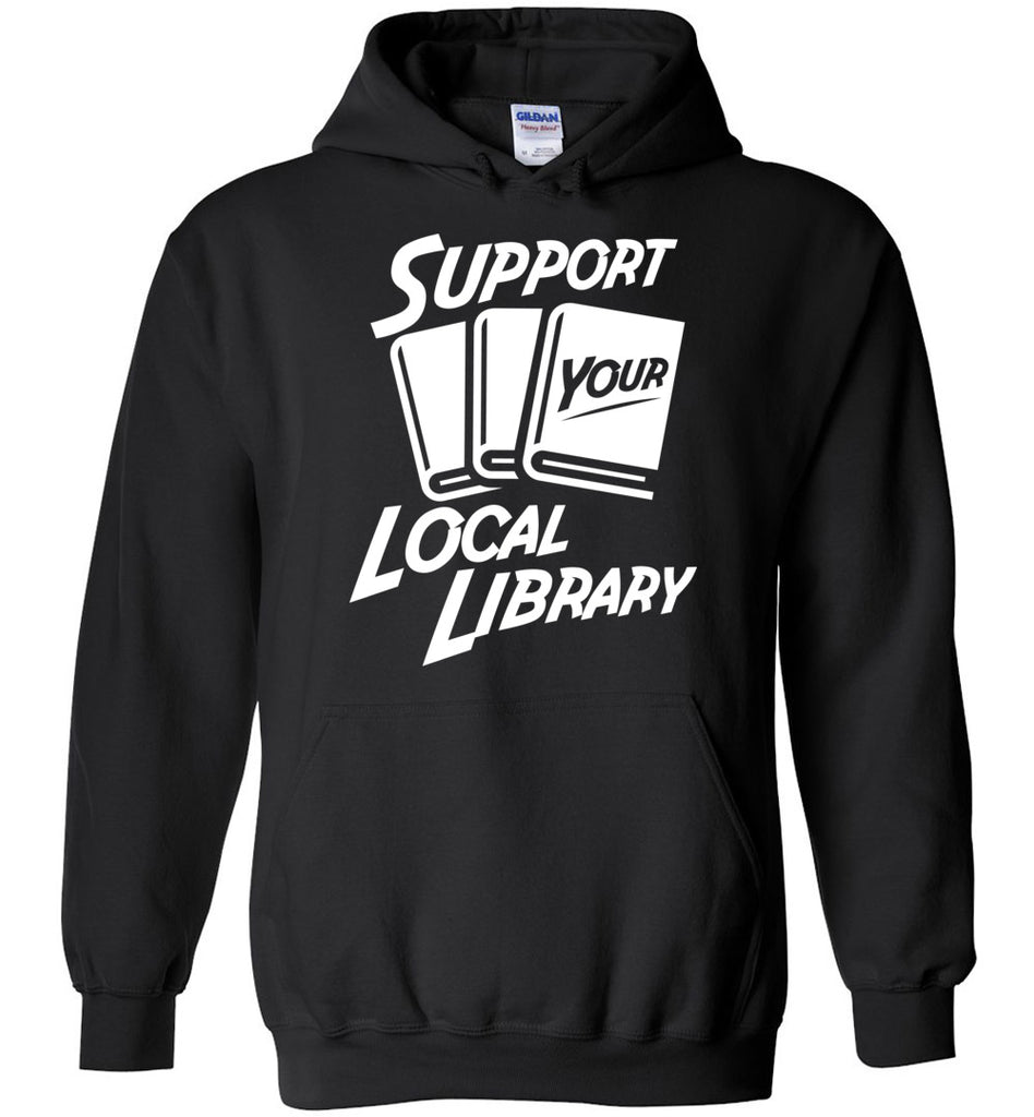 Support Your Local Library Hoodie