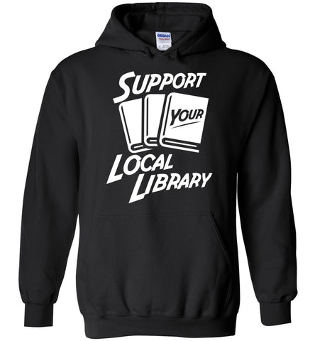 Support Your Local Library Hoodie
