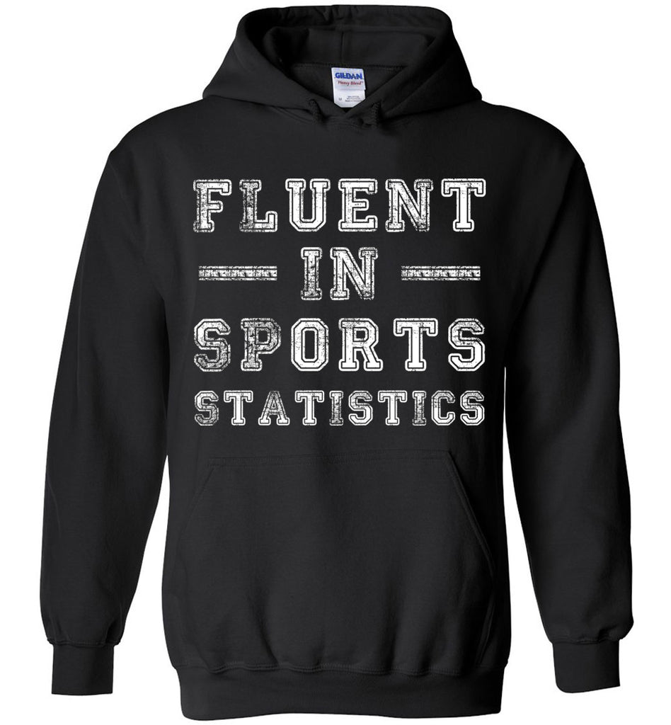 Fluent In Sports Statistics Hoodie