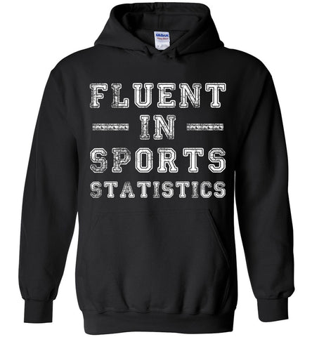 Fluent In Sports Statistics Hoodie