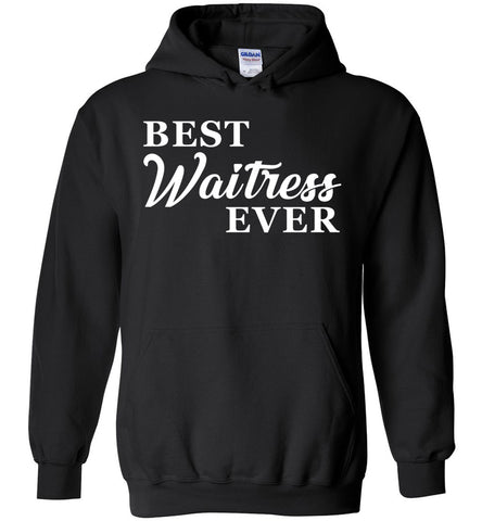 Best Waitress Ever - Profession Hoodie