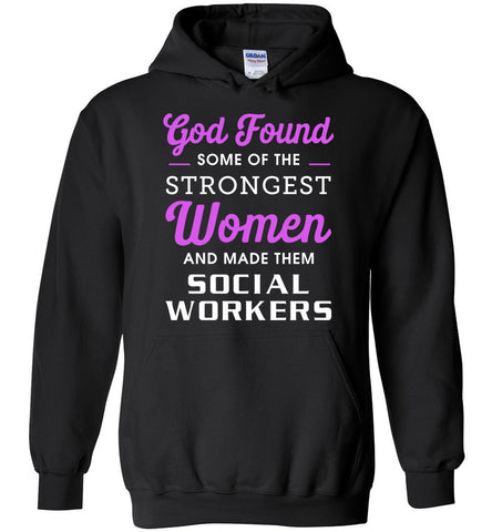 God Found Some of the Strongest Women - Profession Hoodie