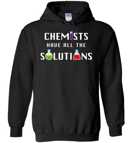 Chemists Have All The Solutions Hoodie