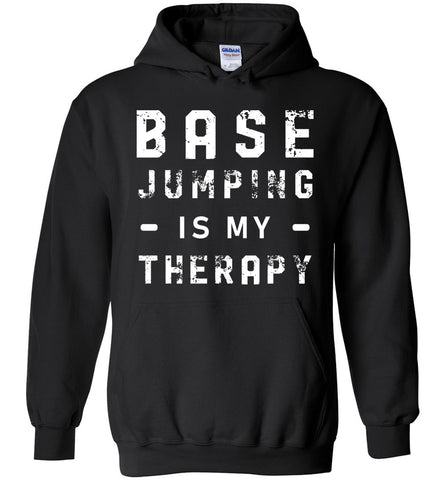 Base Jumping Is My Therapy Hoodie
