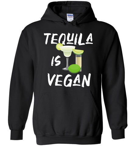 Tequila Is Vegan Hoodie