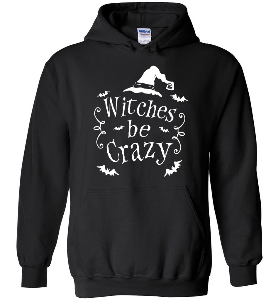 Witches Be Crazy Hoodie