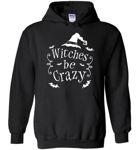 Witches Be Crazy Hoodie