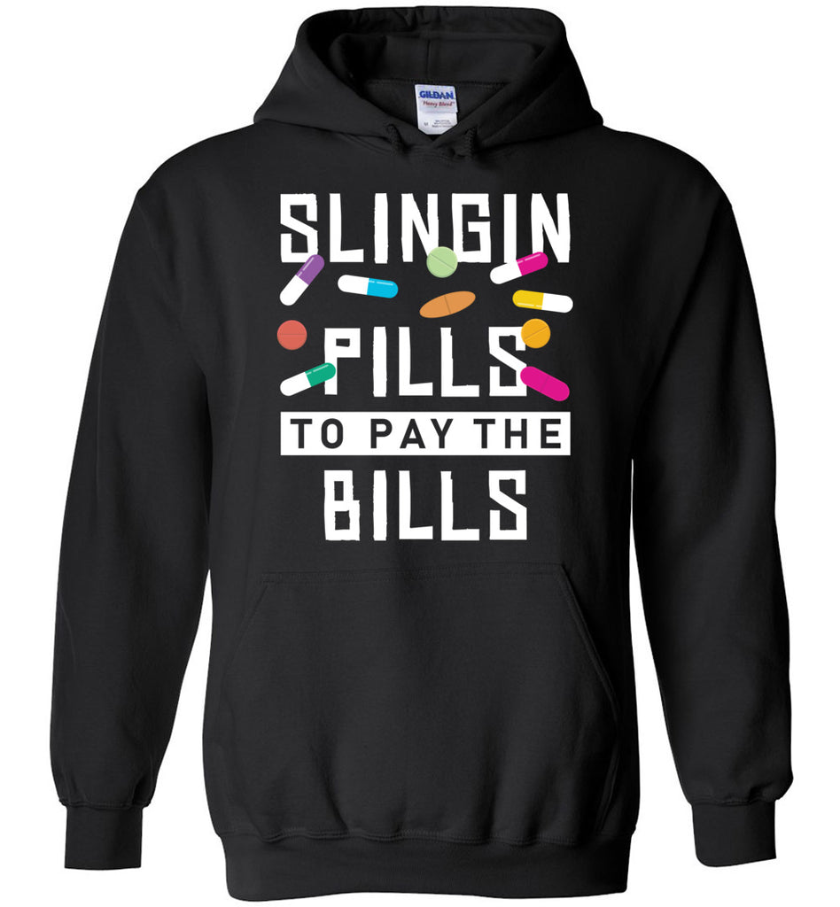 Slingin Pills To Pay The Bills Hoodie
